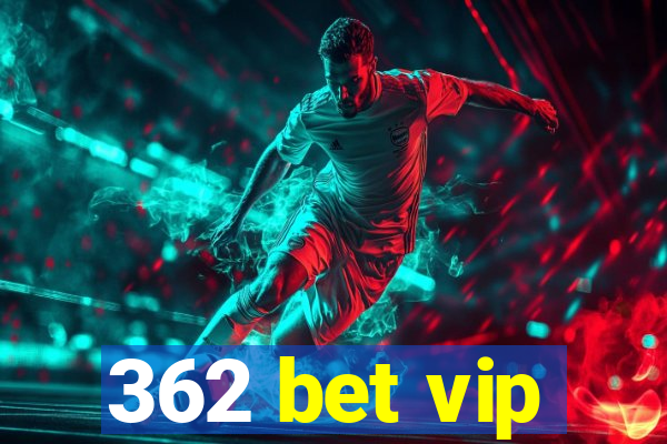 362 bet vip